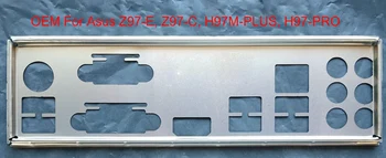 OEM за Asus H97-PRO, Z97-E, Z97-C, H97M-PLUS екран вход-изход на задния панел скоба за гърба